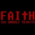 信仰邪恶三相汉化版中文版游戏（FAITH The Unholy Trinity） v1.0