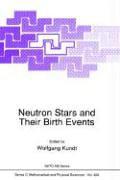 Neutron Stars and Their Birth Events