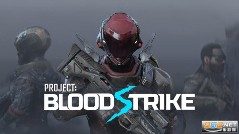 代号血战Project BloodStrike为什么进不去 代号血战Project BloodStrike国际服下载