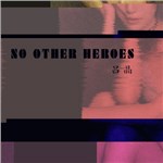 No Other Heroes