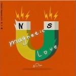 Magnetic Love （单曲）详情