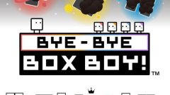 BYE-BYE BOXBOY!